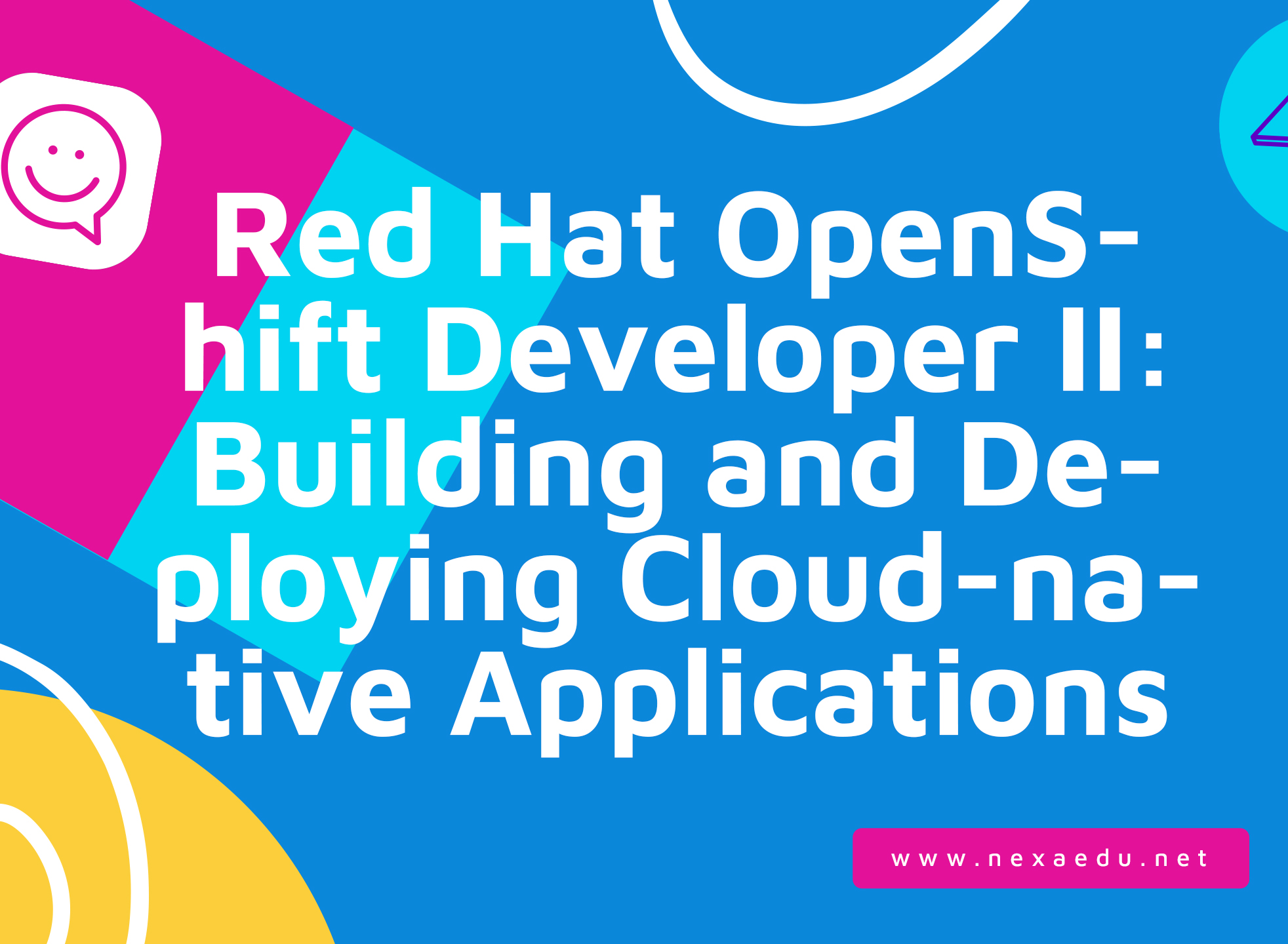 Red Hat OpenShift Developer II: Building and Deploying Cloud-native Applications